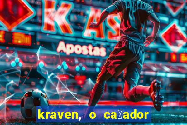 kraven, o ca莽ador filme completo dublado download